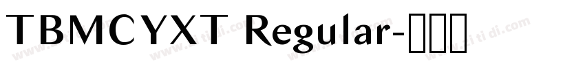 TBMCYXT Regular字体转换 TBMCYXT Regular字体转换